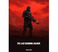 The Last Standing Soldier: A Forever War