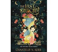 The Last Stitch: 1 (The Witches' Weave)