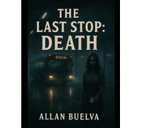 The Last Stop: Death