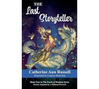 The Last Storyteller: Book Four in The Pearls of Wisdom Series: Stories Inspired by a Biblical Proverb: 4