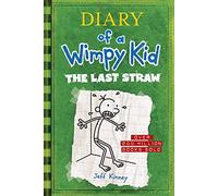 The Last Straw: Jeff Kinney: 3 (Diary of a Wimpy Kid)