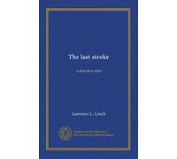 The last stroke: a detective story