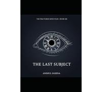 THE LAST SUBJECT (The Fractured Mind)