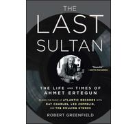 The Last Sultan: The Life and Times of Ahmet Ertegun