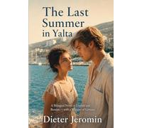 The Last Summer in Yalta: A Bilingual Novel in English and Russian - with a Whisper of German