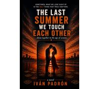 THE LAST SUMMER WE TOUCHED EACH OTHER: Alone Together in the Age of the Screen