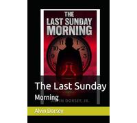 The Last Sunday: Morning