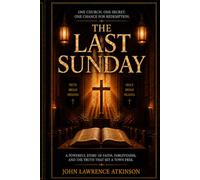 The Last Sunday: One Church. One Secret. One Chance for Redemption.