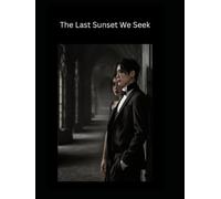 The Last Sunset We Seek