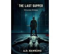 THE LAST SUPPER: Vitruvian Crimes