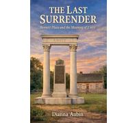 The Last Surrender: Bennett Place and the Meaning of Unity