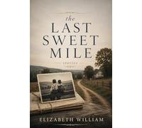THE LAST SWEET MILE STORIES: First Edition 2026