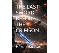 THE LAST SWORD BEFORE THE CRIMSON (The Black Order)