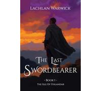 The Last Swordbearer: 1 (The Isle Of Ithlandar)