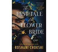 The Last Tale of the Flower Bride: A Novel