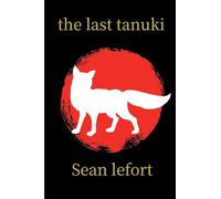 the last tanuki: the bloody fox prophecy: 1 (Mythos of War)