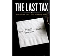 The Last Tax: How Wealth Taxes Could Technically Work