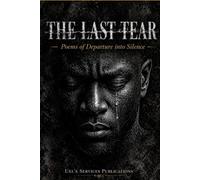 The Last Tear: Poem of Departure into Silence: 4 (Reflections of a Soul)