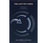 The Last Ten Yards: Preparing Your Business - and Yourself - for an Ownership Transition