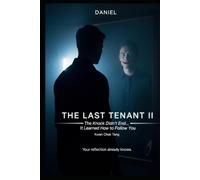 THE LAST TENANT II: The Knock Didn’t End… It Learned How to Follow You