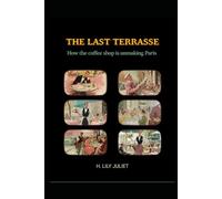 THE LAST TERRASSE: How the coffee shop is unmaking Paris