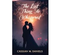 The Last Thing He Whispered