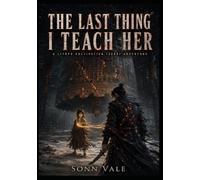 THE LAST THING I TEACH HER : A LitRPG Cultivation Isekai Adventure
