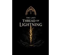 The Last Thread of Lightning (Threadbearer Trilogy)