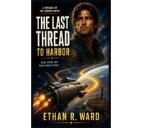 The Last Thread to Harbor (Voyages of the Sundog)