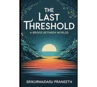 The Last Threshold: A Bridge Between Worlds