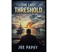 The Last Threshold: A Geopolitical Thriller