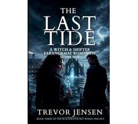 The Last Tide: A Witch & Shifter Paranormal Romantic Suspense: 3 (Blackwater Bay Bonds Trilogy)