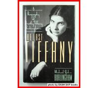 The Last Tiffany: A Biography of Dorothy Tiffany Burlingham