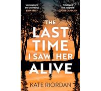 The Last Time I Saw Her Alive: An atmospheric summer suspense novel set in the heart of the Cotswolds