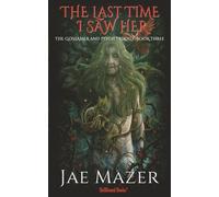 THe Last Time I Saw Her (The Gossamer And Pitch Trilogy)