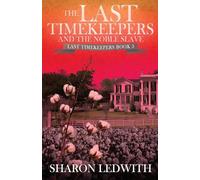 The Last Timekeepers and the Noble Slave: 3