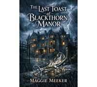 The Last Toast At Blackthorn Manor (Inspector Nora Bell Series)