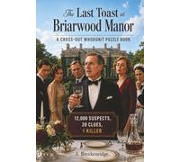 The Last Toast At Briarwood Manor: A Cross-Out Whodunnit Puzzle Book