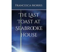 The Last Toast at Seabrooke House