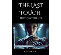 The Last Touch: Death Isn’t the End