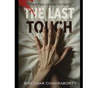 The Last Touch : “When Pain Leaves No Mark”: A gripping perfect murder mystery where the weapon leaves no trace (The Casebook of Grey)