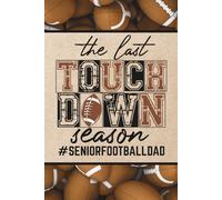 The last Touchdown Season #seniorfootballdad: Blank 120 Page Lined Journal/Notebook/Poetry/Lyric Book