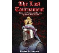 The Last Tournament: Book 2 of: William de Braose Squire of Winchest (Latest Edition)