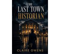 The Last Town Historian