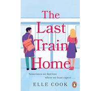 The Last Train Home: A gorgeous will-they-won’t-they romance from the queen of the meet-cute