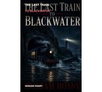 The Last Train to Blackwater: A Mystery Romance Thriller