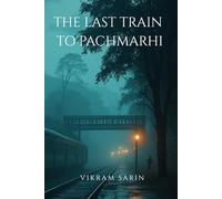 THE LAST TRAIN TO PACHMARHI