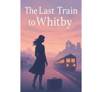The Last Train to Whitby