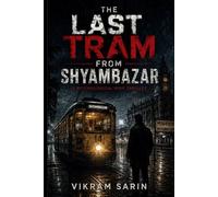 THE LAST TRAM FROM SHYAMBAZAR
