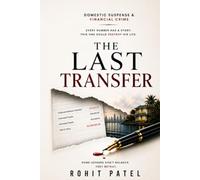 The Last Transfer: A Domestic Suspense Thriller of Financial Crime, Hidden Accounts, Corporate Conspiracy, and Deadly Betrayal